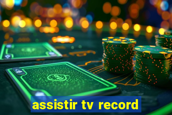 assistir tv record